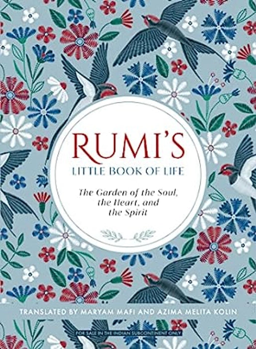 Rumi's Little Book of Life: The Garden of the Soul, the Heart, and the Spirit Book by Rumi