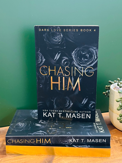 Chasing Him by Kat T. Masen