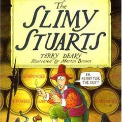 The Slimy Stuarts by Terry Deary and Martin Brown