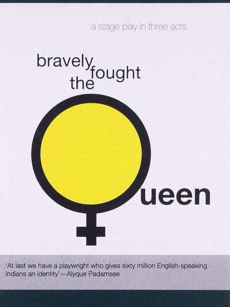 Bravely Fought the Queen Novel by Mahesh Dattani