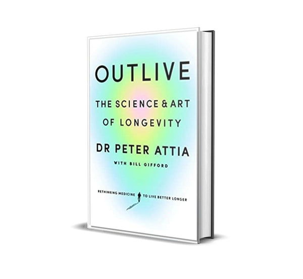 Outlive by Peter Attia