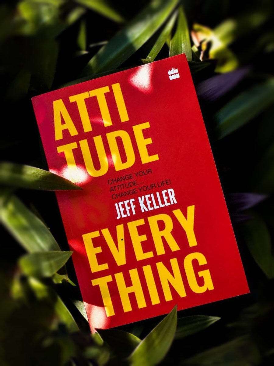 Attitude Is Everything By Jeff Keller
