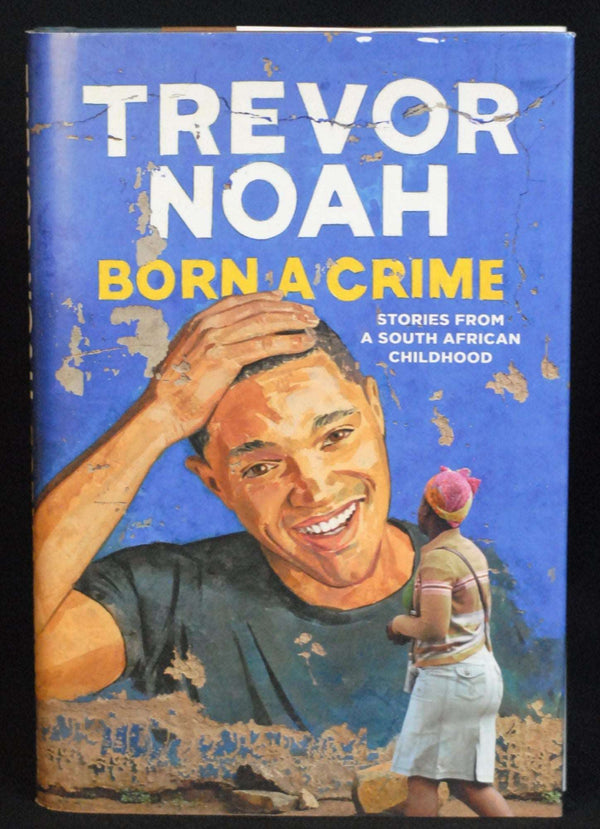 Born A Crime By Trevor Noah