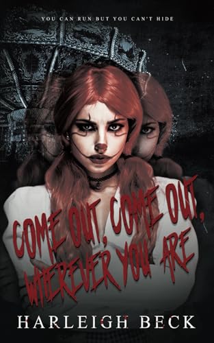 Come Out, Come Out, Wherever You Are: An Erotic Horror Story  Harleigh Beck