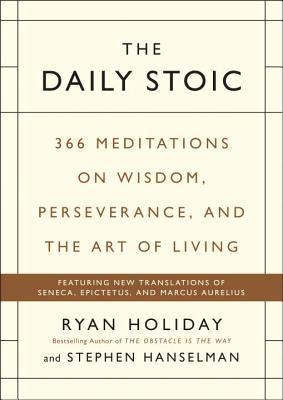 The Daily Stoic by Ryan Holiday and Stephen Hanselman (Paperback)