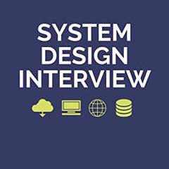 System Design Interview - An Insider's Guide Book by Alex Xu