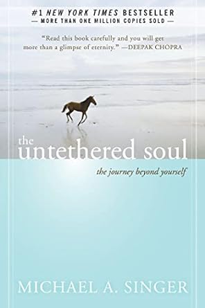 The Untethered Soul By Michael A. Singer