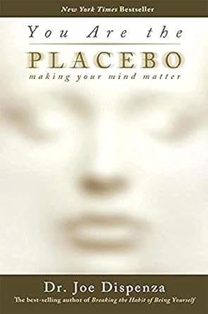 You Are the Placebo Book by Joe Dispenza