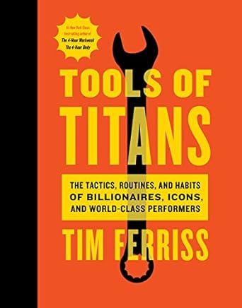 Tools of Titans by Tim Ferriss