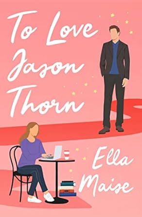 To Love Jason Thorn Book by Ella Maise