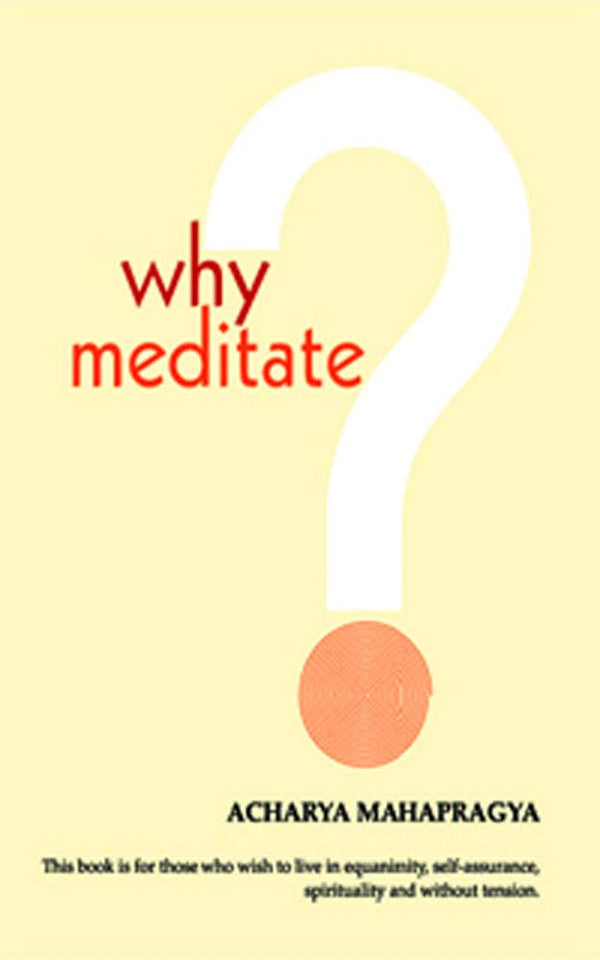 Why Meditate by Acharya Mahapragya