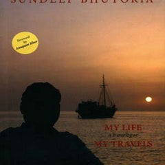 My Life, My Travels by Sandeep Bhutoria