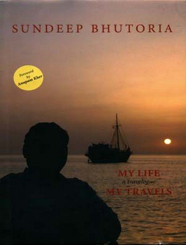 My Life, My Travels by Sandeep Bhutoria