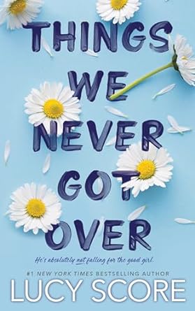 Things We Never Got Over Book by Lucy Score