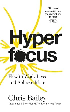 Hyperfocus By Chris Bailey