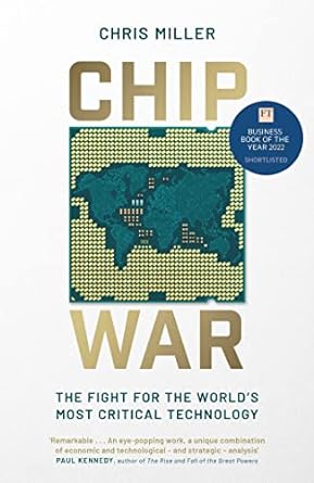 Chip War: The Fight for the World's Most Critical Technology Book by Chris Miller