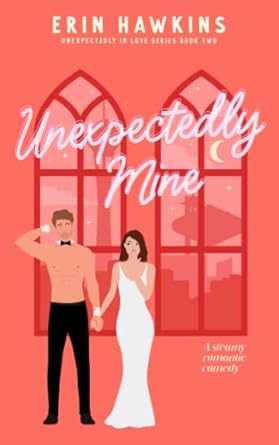 Unexpectedly Mine Book by Erin Hawkins