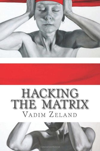 Hacking the Matrix by Vadim Zeland