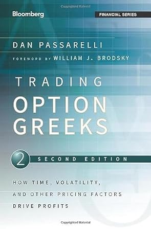 Trading Option Greeks: How Time, Volatility, and Other Pricing Factors Drive Profit Book by Dan Passarelli