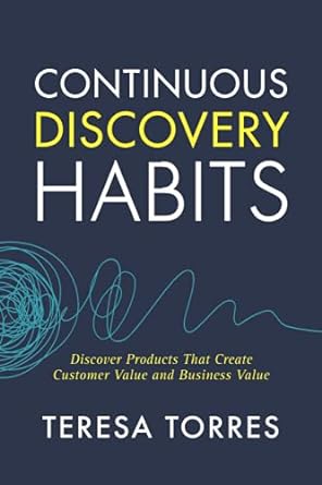 Continuous Discovery Habits by Teresa Torres