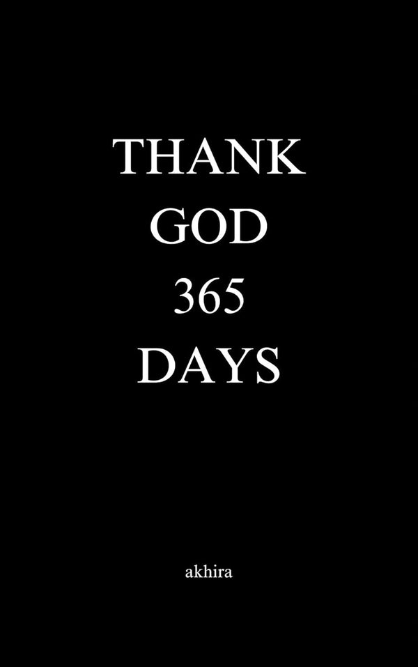 THANK GOD 365 DAYS by akhira