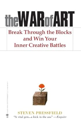 The War of Art: Break Through the Blocks and Win Your Inner Creative Battles Book by Steven Pressfield