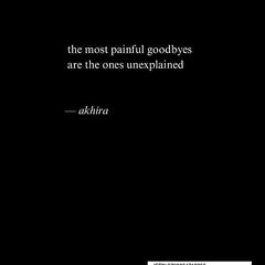 I Deserved a Better Goodbye By Akhira