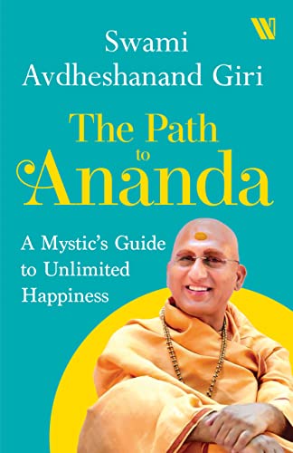 The Path to Ananda : A Mysthic's Guide to Unlimited Happiness