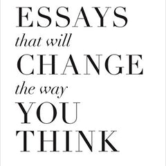 101 Essays That Will Change The Way You Think By Brianna Wiest