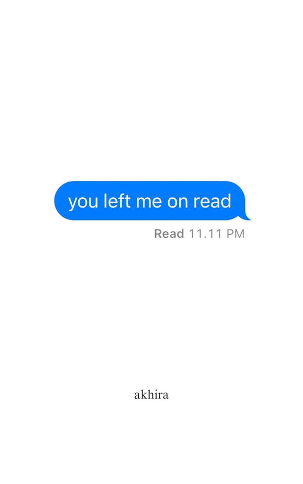 you left me on read by akhira