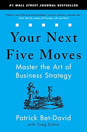 Your Next Five Moves: Master the Art of Business Strategy Book by Patrick Bet-David