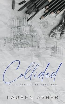 Collided - By Lauren Asher (Dirty Air Series Book #2)