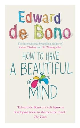 How to Have a Beautiful Mind Book by Edward de Bono