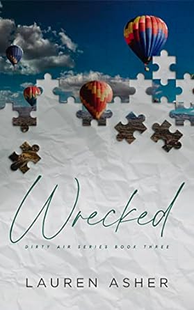 Wrecked - By Lauren Asher (Dirty Air Series Book #3)