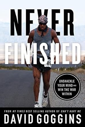 Never Finished: Unshackle Your Mind and Win the War Within Book by David Goggins