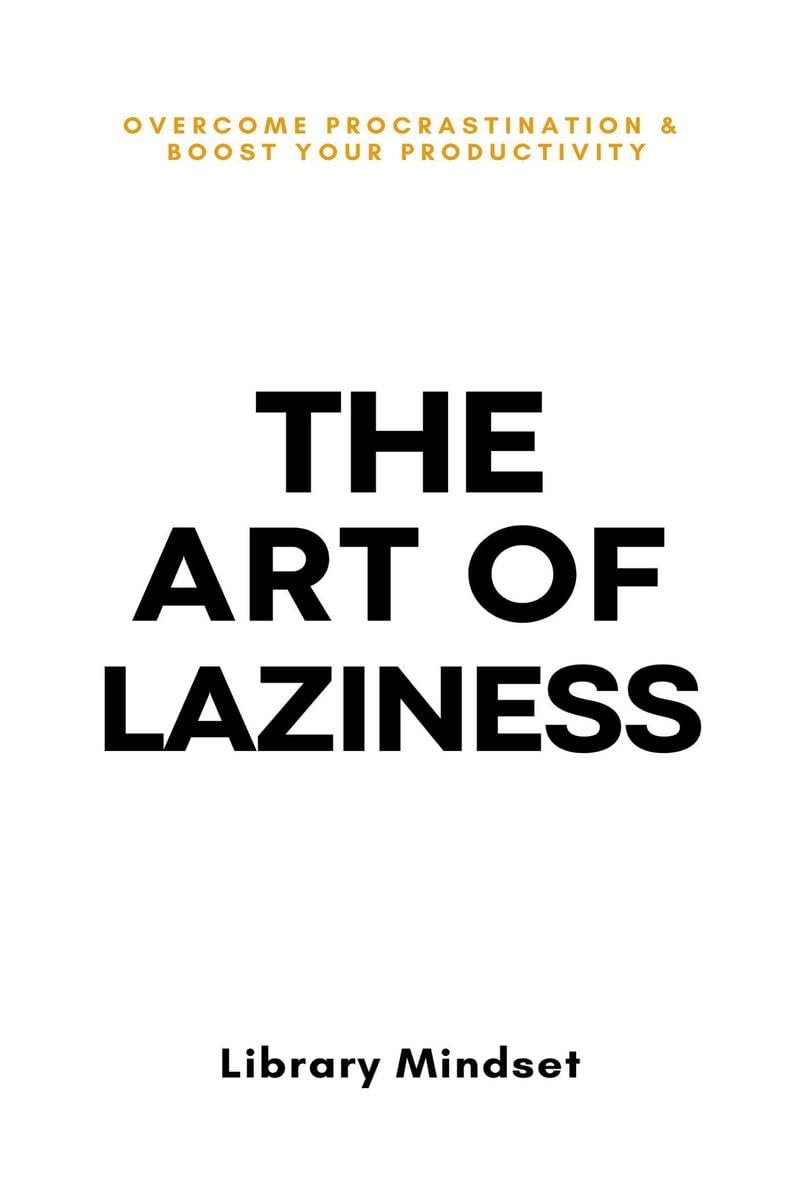 The Art of Laziness by Library Mindset