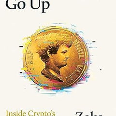 Number Go Up  Inside Crypto’s Wild Rise and Staggering Fall