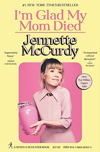 I'm Glad My Mom Died Book by Jennette McCurdy