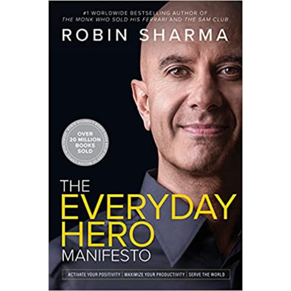 The Everyday Hero Manifesto By Robin Sharma