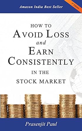 How To Avoid Loss And Earn Consistently In The Stock Market By Prasenjit Paul