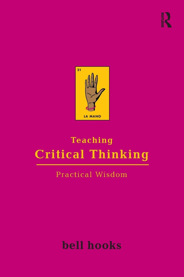 TEACHING CRITICAL THINKING by HOOKS