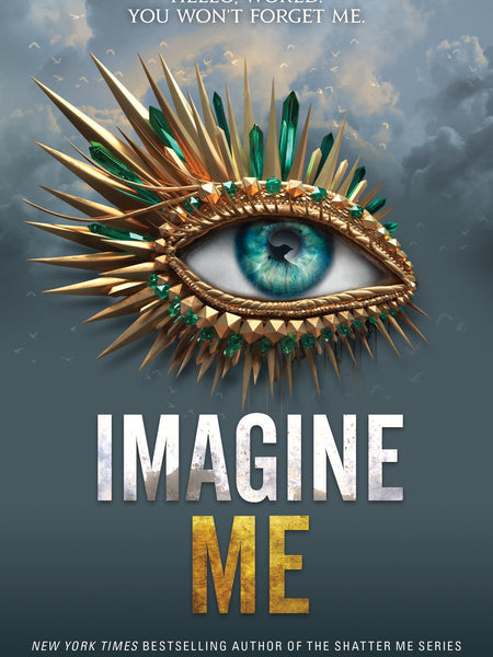 Imagine Me (Shatter Me) - By Tahereh Mafi