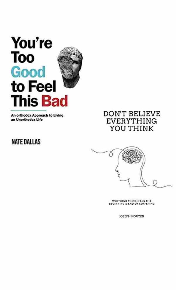 2 Book Set Collection You're Too Good to Feel This Bad + Don't Believe Everything You Think