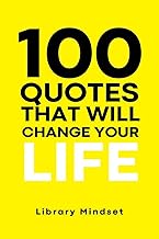 100 Quotes That Will Change Your Life by Library Mindset