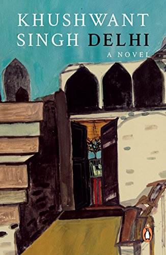 Delhi: A Novel Novel by Khushwant Singh