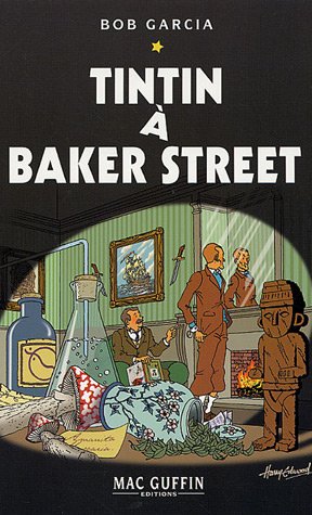 Tintin à Baker Street. by Bob Garcia (Author)