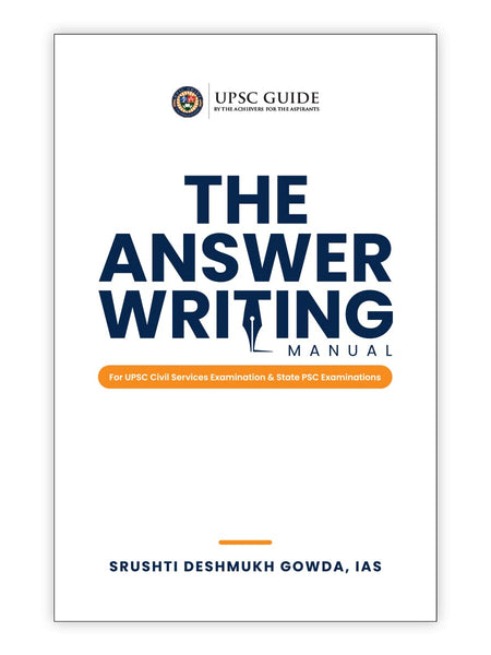 The Answer Writing Manual for UPSC Civil Services & State PSC Examinations by Srushti Deshmukh Gowda IAS