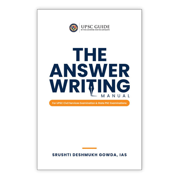 The Answer Writing Manual for UPSC Civil Services & State PSC Examinations by Srushti Deshmukh Gowda IAS