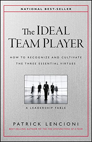 The Ideal Team player by Patrick Lencioni