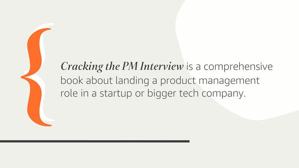 Cracking the PM Interview: How to Land a Product Manager Job in Technology by Gayle Laakmann McDowell and Jackie Bavaro